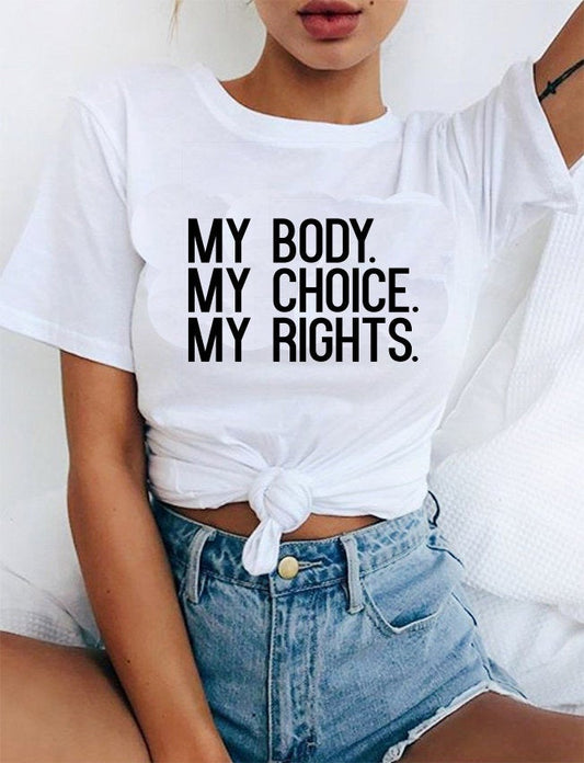 My Body My Choice My Rights Print Women tshirt Cotton Casual Funny t shirt For Lady Girl Top Tee Hipster Tumblr NA-73