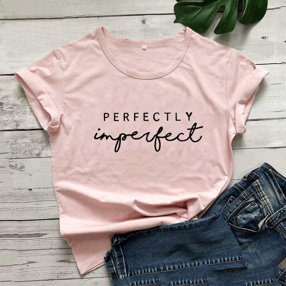 Perfectly Imperfect Printed Summer T Shirt Women O-neck Cotton Short Sleeve Funny Tshirts Women Loose Tee Shirt Femme T-shirt